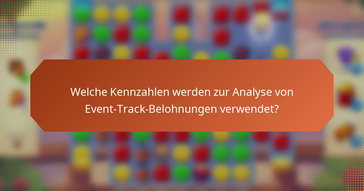 Welche Kennzahlen werden zur Analyse von Event-Track-Belohnungen verwendet?