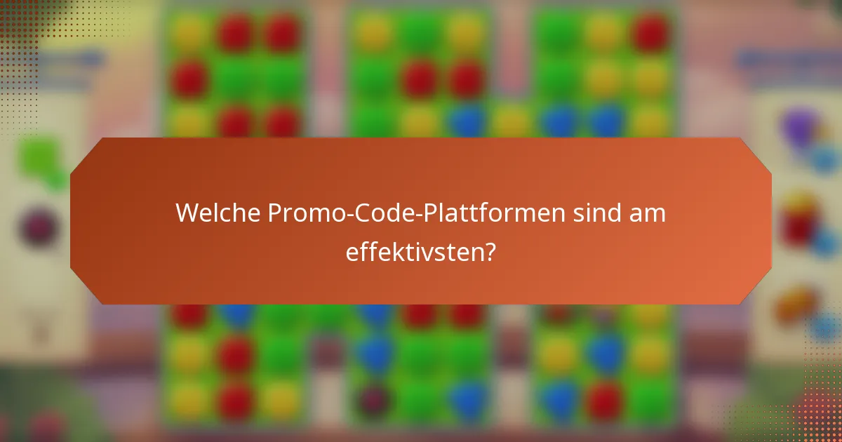 Welche Promo-Code-Plattformen sind am effektivsten?