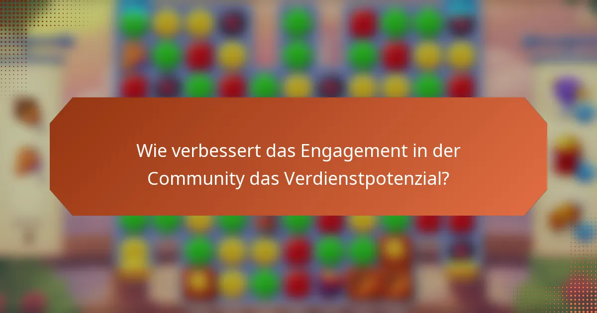 Wie verbessert das Engagement in der Community das Verdienstpotenzial?