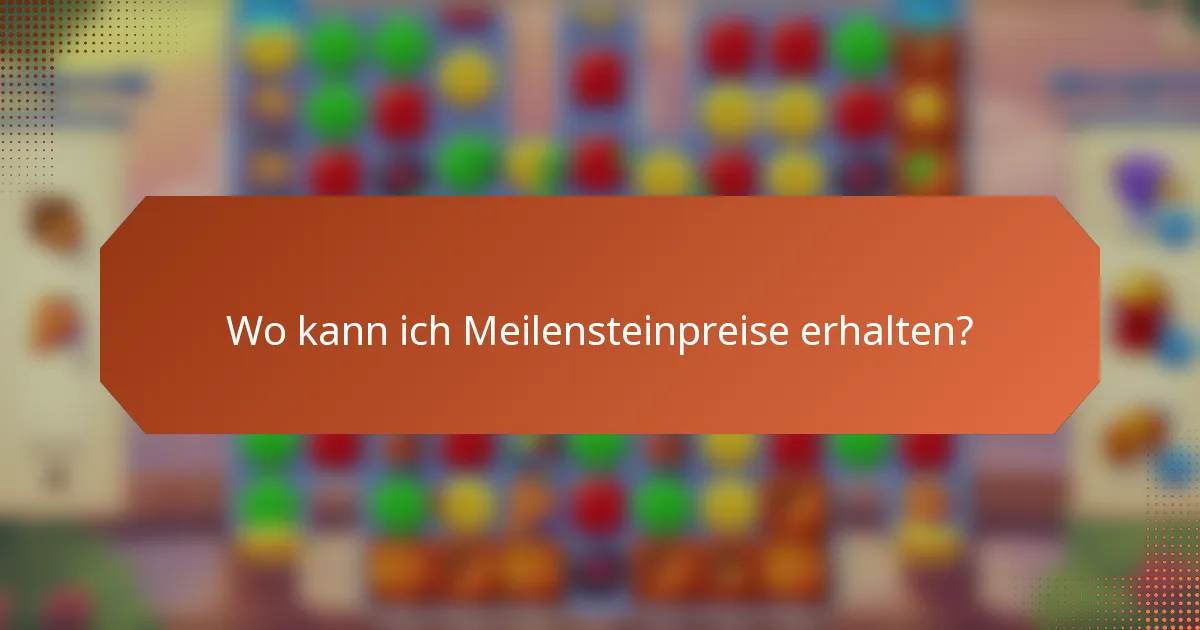 Wo kann ich Meilensteinpreise erhalten?
